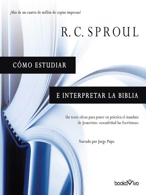 Title details for Cómo estudiar e interpretar la Biblia by R.C. Sproul - Available